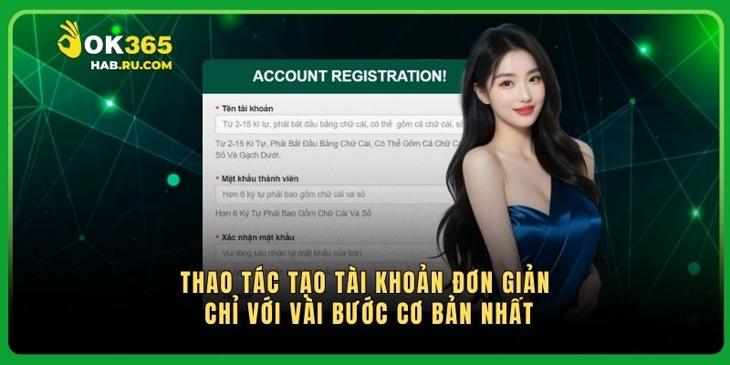 Thao tác tạo tài khoản đơn giản chỉ với vài bước cơ bản nhất